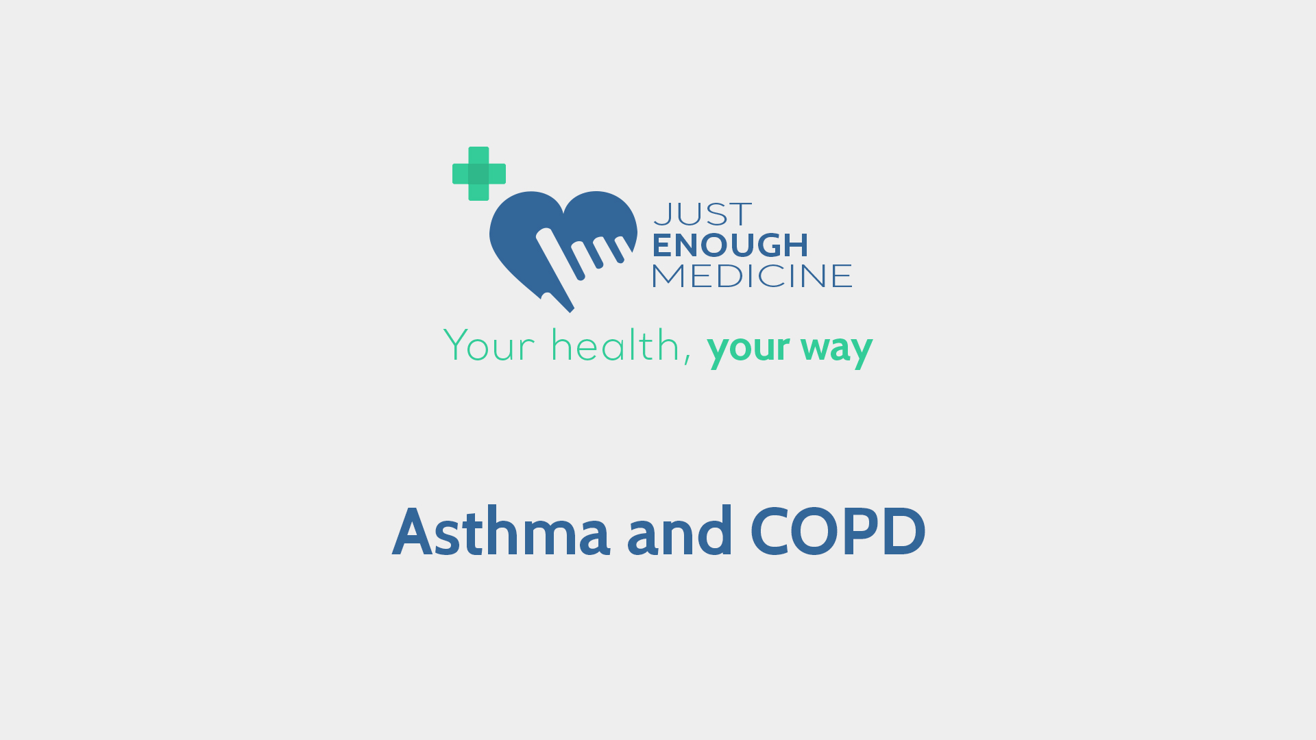 Asthma and COPD - Just Enough Medicine